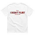 I DON'T FLIRT, I'M JUST KIND