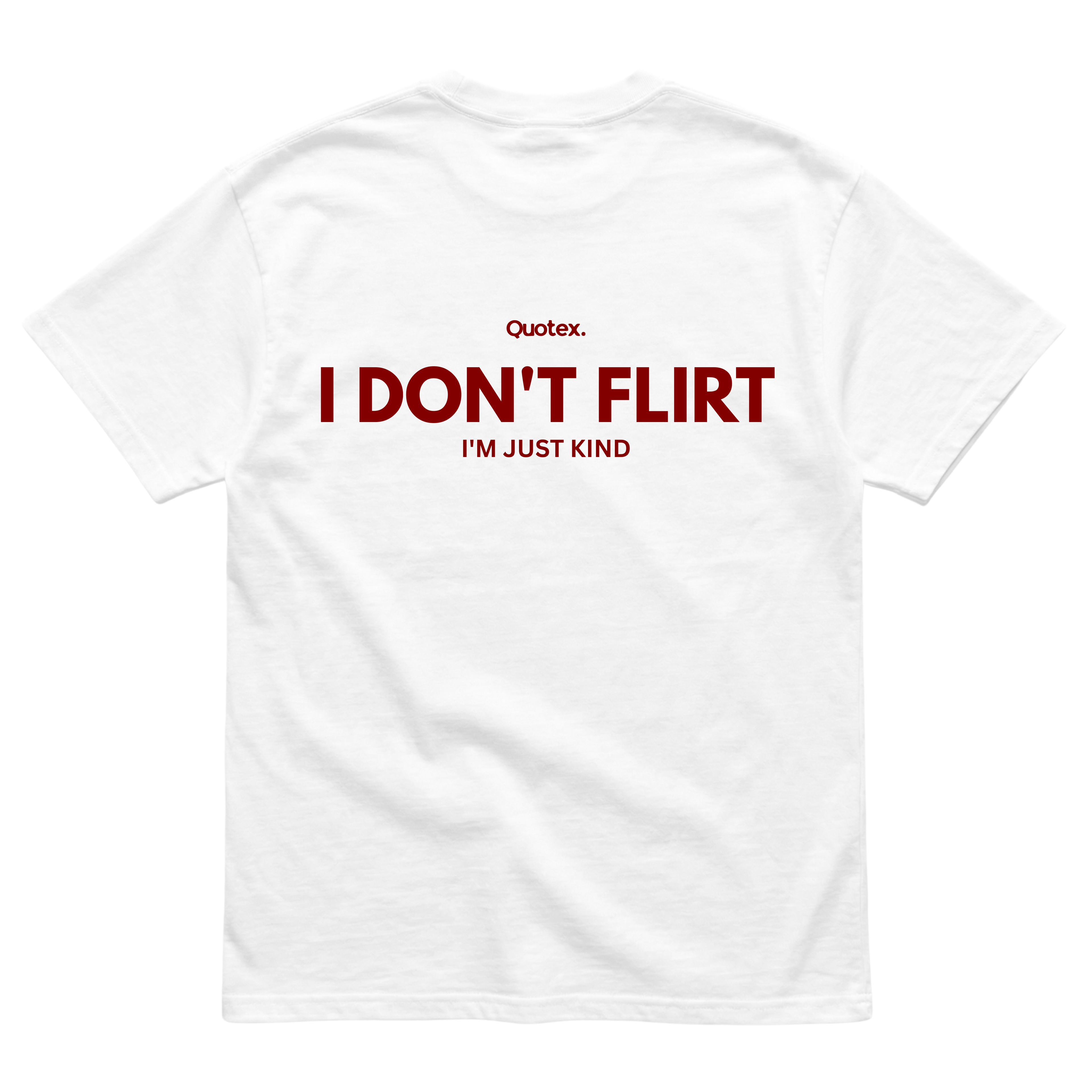 I DON'T FLIRT, I'M JUST KIND